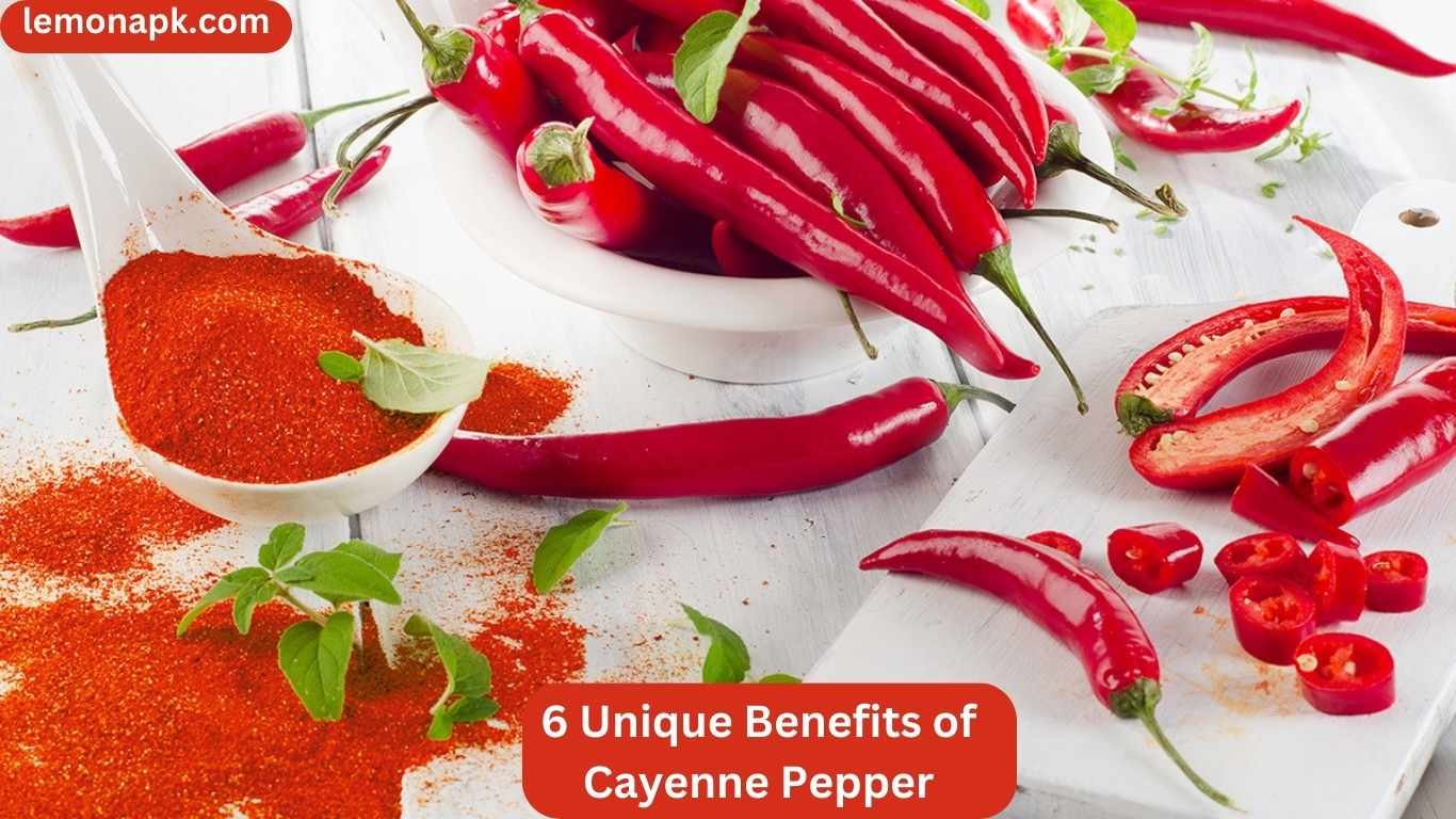 6 Unique Benefits of Cayenne Pepper